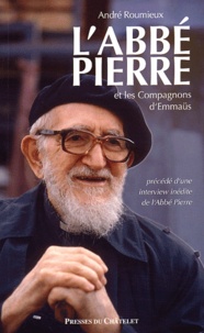 André Roumieux - L'Abbé Pierre et les Compagnons d'Emmaüs.