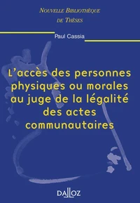 L'accès des personnes physiques ou morales au juge de la légalité des actes communautaires