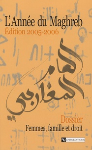 Karima Dirèche-Slimani - L'Année du Maghreb N° 2/2005-2006 : Femmes, famille et droit.