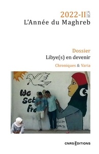 Chiara Loschi et Chiara Pagano - L'Année du Maghreb N° 28/2022-II : Libye(s) en devenir.