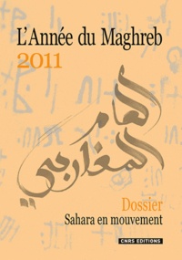 Dominique Casajus - L'Année du Maghreb N° 7/2011 : Sahara en mouvement.