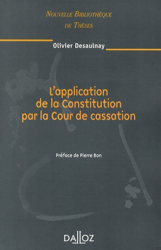Olivier Desaulnay - L'application de la Constitution par la Cour de cassation.