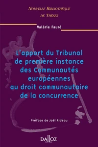 L'apport du Tribunal de première instance des Communautés européennes au droit communautaire de la concurrence