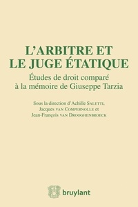 Achille Saletti et Jacques Van Compernolle - L'arbitre et le juge étatique - Etudes de droit comparé à la mémoire de Giuseppe Tarzia.