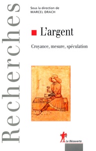 Marcel Drach - L'argent - Croyance, mesure, spéculation.