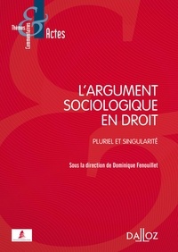 Dominique Fenouillet - L'argument sociologique en droit - Pluriel et singularité.
