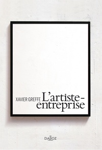 Xavier Greffe - L'artiste-entreprise.