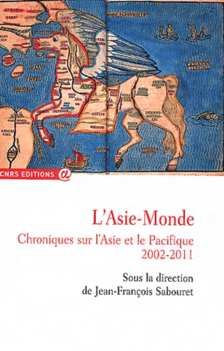 Jean-François Sabouret - L'Asie-Monde - Chroniques sur lAsie et le Pacifique (2002-2011).