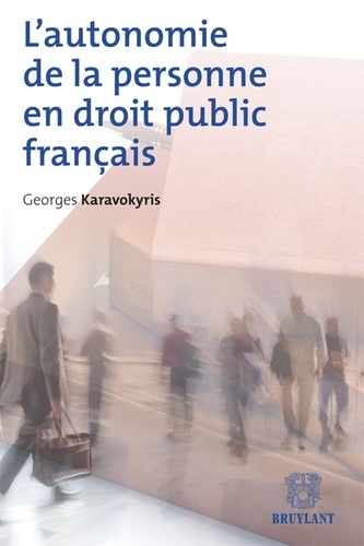 Georges Karavokyris - L'autonomie de la personne en droit public français.