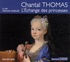 Chantal Thomas - L'échange des princesses. 1 CD audio MP3