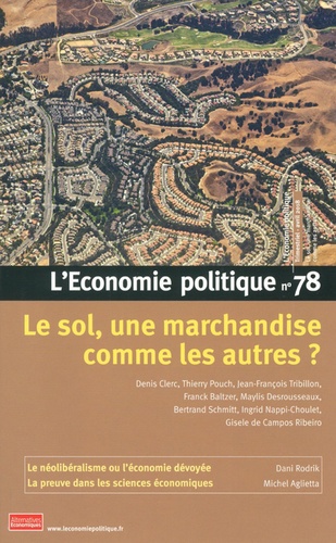 L'Economie politique N° 78, avril-mai-juin 2018 Le sol, une marchandise comme les autres ?