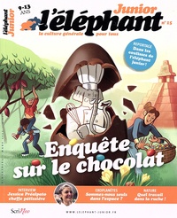 Stéphanie Tisserond - L'éléphant junior N° 15, mars 2023 : Enquête sur le chocolat.