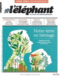 Véronique Châtel - L'Eléphant. Hors-série Environnement, septembre 2016 : Notre Terre en héritage.