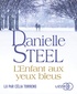 Danielle Steel - L'enfant aux yeux bleus. 1 CD audio MP3