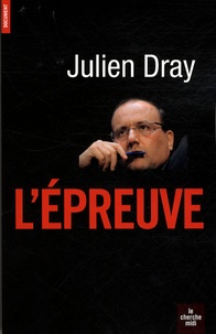 Julien Dray - L'Epreuve.
