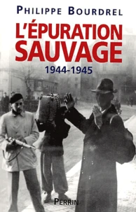 L'épuration sauvage 1944-1945