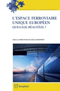 Cécile Rapoport - L'espace ferroviaire unique européen - Quelle(s) réalités ?.
