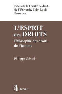 Philippe Gérard - L'esprit des droits - Philosophie des droits de l'homme.