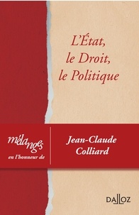  Anonyme - L'Etat, le Droit, le Politique - Mélanges en l'honneur de Jean-Claude Colliard.