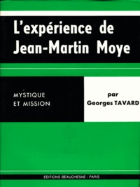 Georges Tavard - L'expérience de Jean-Martin Moye 1730-1793.