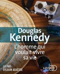 Douglas Kennedy - L'homme qui voulait vivre sa vie. 1 CD audio MP3