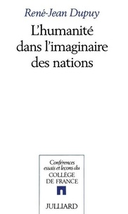 René-Jean Dupuy - L'humanité dans l'imaginaire des nations.