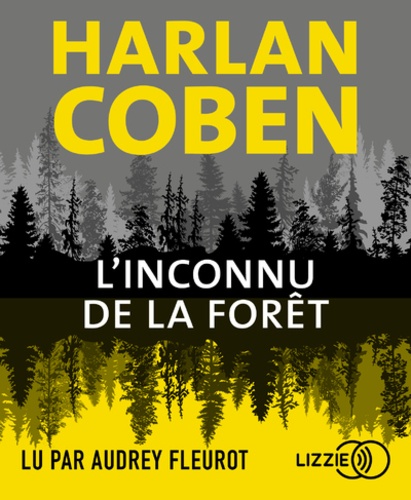 L'inconnue De La Foret Harlan Coben L'inconnu de la forêt de Harlan Coben - Livre - Decitre