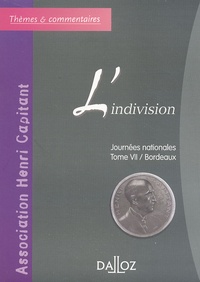  Association Henri Capitant - L'indivision - Tome 7, Journées nationales de l'Association Henri Capitant, Bordeaux.