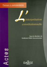 Ferdinand Mélin-Soucramanien - L'interprétation constitutionnelle.