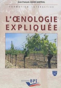 Jean-François Augez-Sartral - L'oenologie expliquée. 1 Cédérom