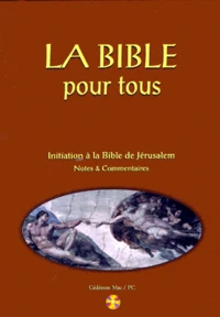 LA BIBLE POUR TOUS. Initiation à la Bible de Jérusalem