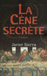 Javier Sierra - La Cène secrète.