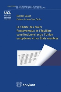 Nicolas Cariat - La Charte des droits fondamentaux et l'équilibre entre l'Union européenne et les Etats membres.