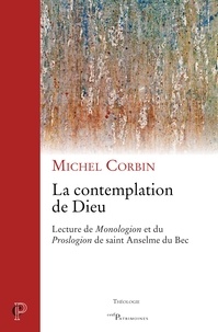 Michel Corbin - La contemplation de Dieu - Lecture de Monologion et du Proslogion de saint Anthelme de Bec.
