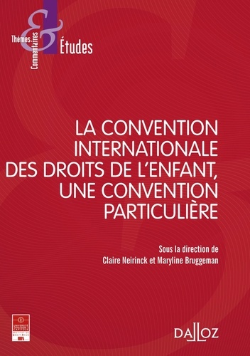 Claire Neirinck et Maryline Bruggeman - La Convention internationale des droits de l'enfant (CIDE), une convention particulière.
