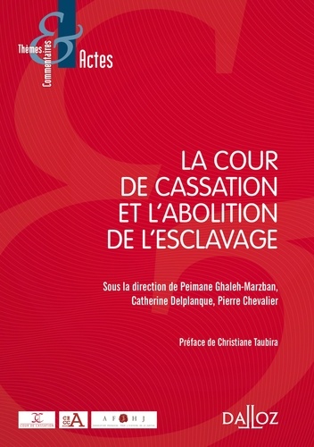 Peimane Ghaleh-Marzban et Catherine Delplanque - La Cour de cassation et l'abolition de l'esclavage.