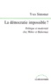 Yves Sintomer - LA DEMOCRATIE IMPOSSIBLE ? Politique et modernité chez Weber et Habermas.