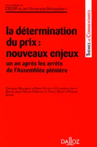 LA DETERMINATION DU PRIX : NOUVEAUX ENJEUX. Un an après les arrêts de l'Assemblée plénière