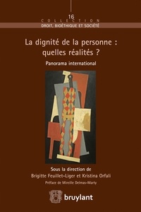 Brigitte Feuillet-Liger et Kristina Orfali - La dignité de la personne : quelles réalités ? - Panorama international.