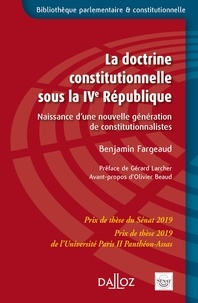 Benjamin Fargeaud - La doctrine constitutionnelle sous la IVe République - Naissance d'une nouvelle génération de constitutionnalistes.