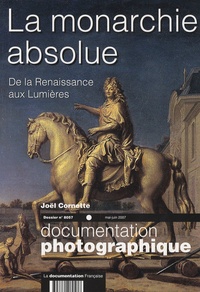 Joël Cornette - La Documentation photographique N° 8057 ; mai-juin 2 : La monarchie absolue - De la Renaissance aux Lumières.