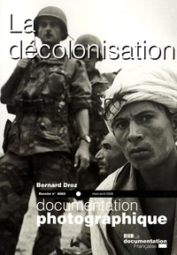 Bernard Droz - La Documentation photographique N° 8062, Mars-avril : La décolonisation.