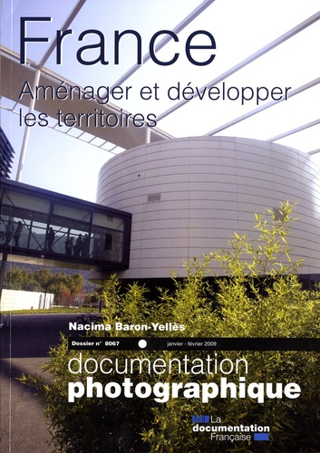 Nacima Baron-Yellès - La Documentation photographique N° 8067, Janvier-fév : France - Aménager et développer les territoires.