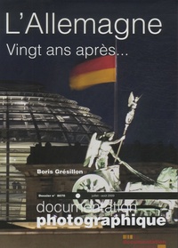 Boris Grésillon - La Documentation photographique N° 8070, juillet-aoû : L'Allemagne - 20 ans après la chute du Mur.