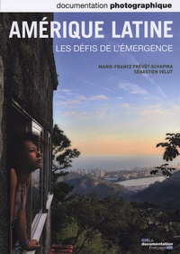 Marie-France Prévôt-Schapira et Sébastien Velut - La Documentation photographique N° 8089 : Amérique latine - Les défis de l'émergence.