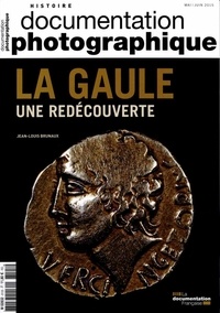 Jean-Louis Brunaux - La Documentation photographique N° 8105, mai/juin 2015 : La Gaule, une redécouverte.