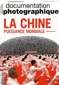 Sébastien Colin - La Documentation photographique N° 8108, Novembre-décembre 2015 : La Chine, puissance mondiale.