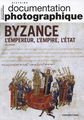 La Documentation photographique N° 8148/2022-4 Byzance. L'Empereur, l'Empire, l'État