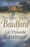 Barbara Taylor Bradford - La Dynastie Ravenscar.