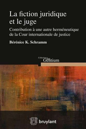 Bérénice K Schramm - La fiction juridique et le juge.